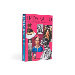 Frida Kahlo: Fashion as the Art of Being