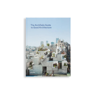 The ArchDaily Guide to Good Architecture