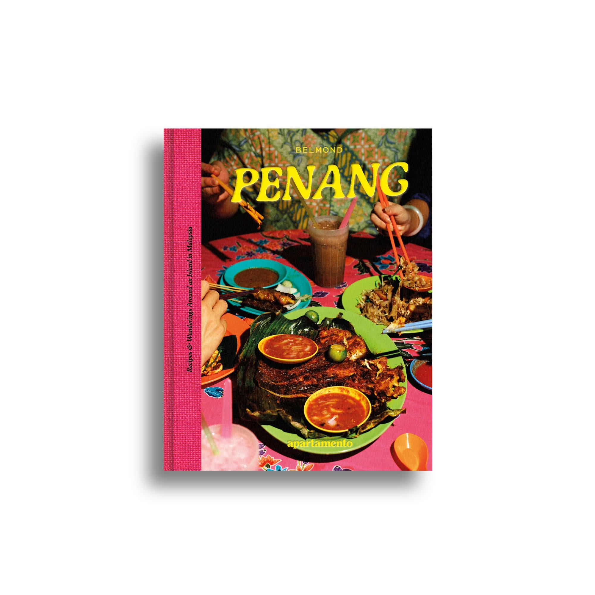 Penang: Recipes and Wanderings Around an Island in Malaysia