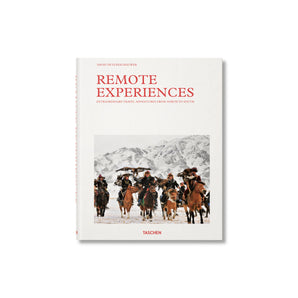 Remote Experiences: Extraordinary Travel Adventures from North to South